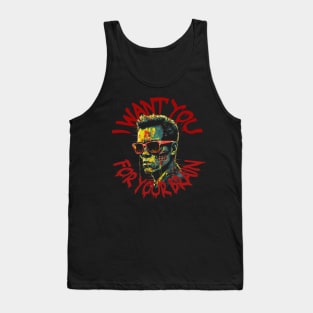 I Want You For Your Brain Tank Top